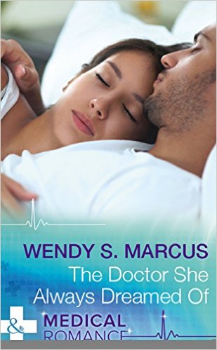 The Doctor She Always Dreamed Of, by Wendy S. Marcus